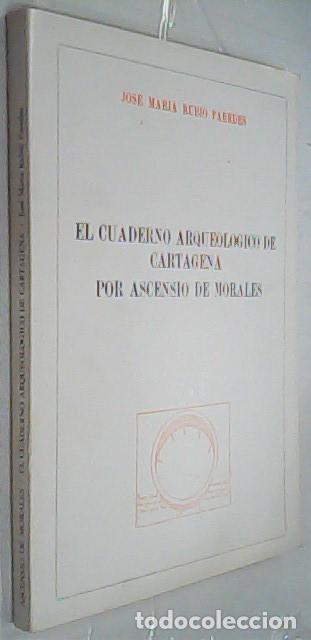 B&uuml;cher: El Cuaderno arqueol&oacute;gico de Cartagena por Ascensio de Morales - RUBIO PAREDES, Jos&eacute; Mar&iacute;a: