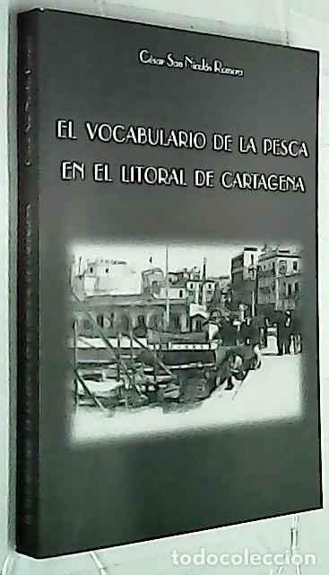 Livros em segunda m&atilde;o: El vocabulario de la pesca en el litoral de Cartagena. Estudio lexicol&oacute;gico del vocabulario de una a