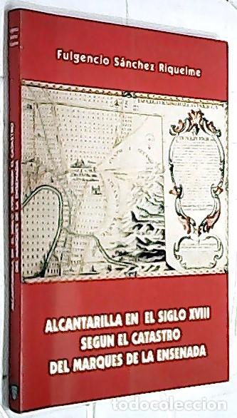 Libri di seconda mano: Alcantarilla en el sigo XVIII seg&uacute;n el catastro del Marqu&eacute;s de la Ensenada - S&Aacute;NCHEZ RIQUELME, Fulge