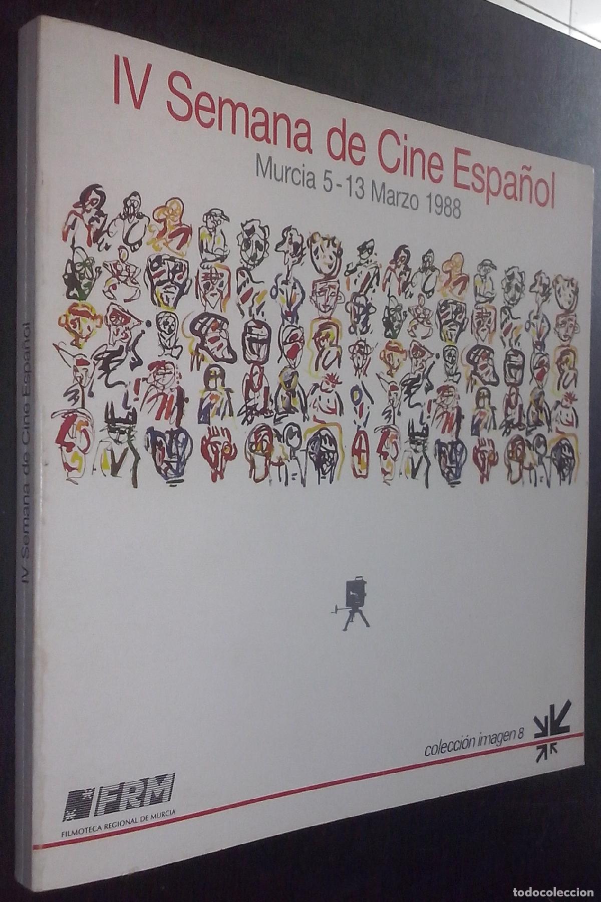 Libri di seconda mano: IV semana de cine espa&ntilde;ol. Murcia 5 - 13 marzo 1988 - AA. VV.: