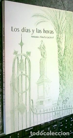 Libri di seconda mano: Los d&iacute;as y las horas - ALMELA LAC&Aacute;RCEL, Antonio:
