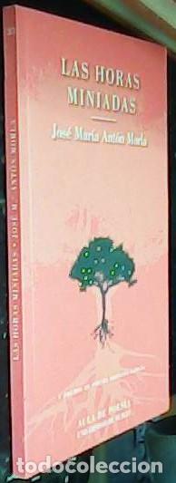 Livres: Las horas miniadas - ANT&Oacute;N MORLA, Jos&eacute; Mar&iacute;a: