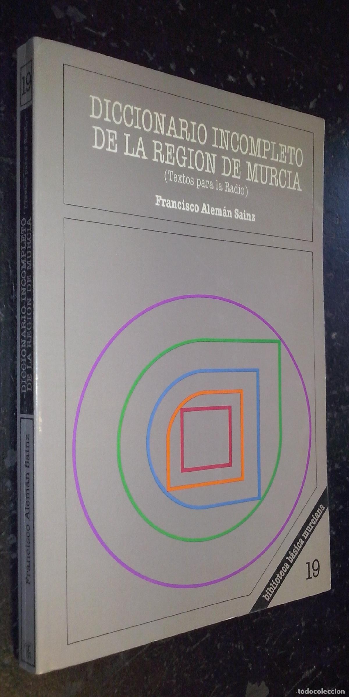 B&uuml;cher: Diccionario incompleto de la Regi&oacute;n de Murcia (Textos para la radio) - ALEM&Aacute;N S&Aacute;INZ, Francisco: