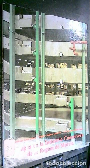 B&uuml;cher: El agua en la Industria Conservera de la Regi&oacute;n de Murcia - ART&Eacute;S CALERO, Francisco y otros: