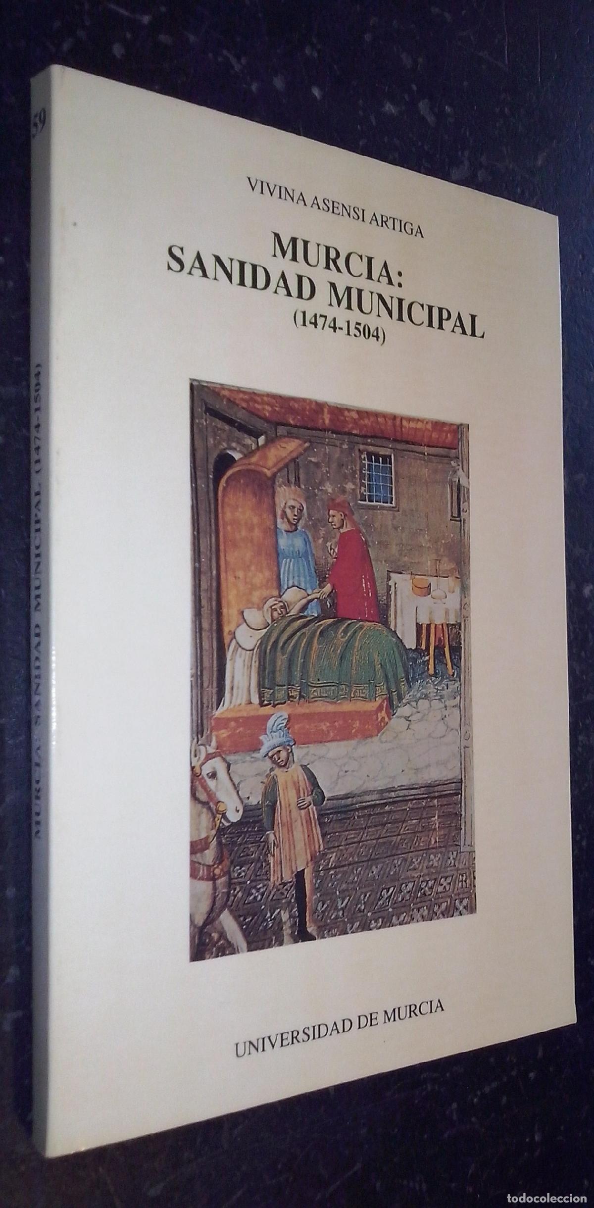 Libros: Murcia: Sanidad municipal (1974-1504) - ASENSI ARTIGA, Vivina: