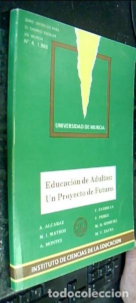 Libri di seconda mano: Educaci&oacute;n de adultos, un proyecto de futuro - Autores varios: