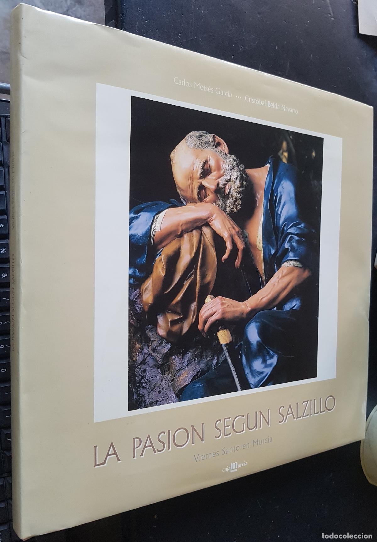 Livres: La Pasi&oacute;n seg&uacute;n Salzillo. Viernes Santo en Murcia - BELDA NAVARRO; Crist&oacute;bal y MOIS&Eacute;S GARC&Iacute;A, Carlos