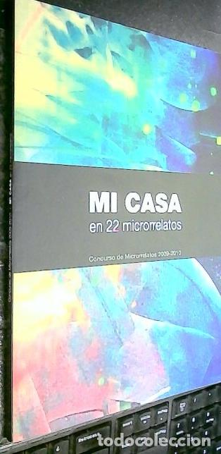 B&uuml;cher: Mi casa en 22 microrrelatos. Concurso de Microrrelatos 2009 - 2010 - Autores varios: