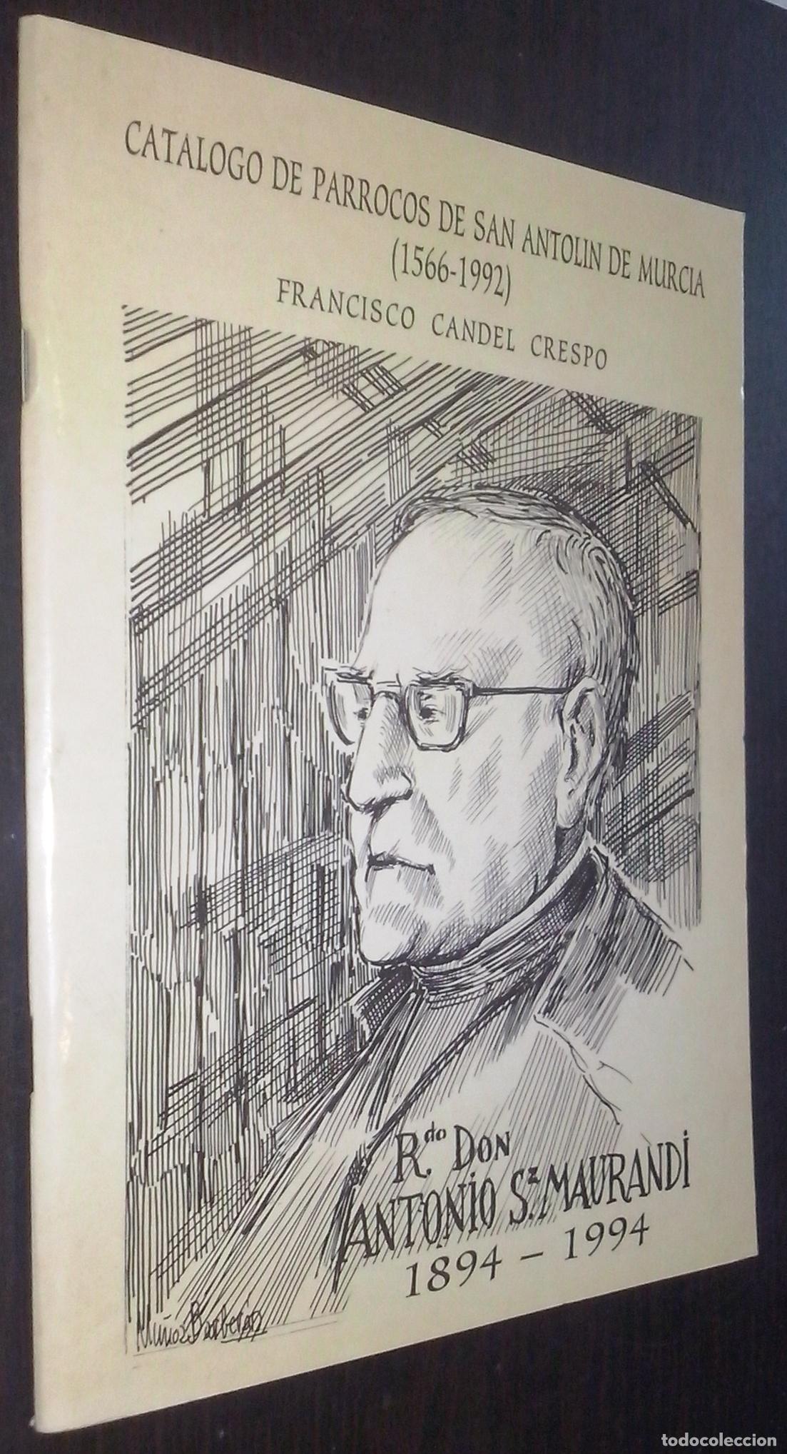 Libri di seconda mano: Cat&aacute;logo de p&aacute;rrocos de San Antol&iacute;n de Murcia (1566-1992) - CANDEL CRESPO, Francisco: