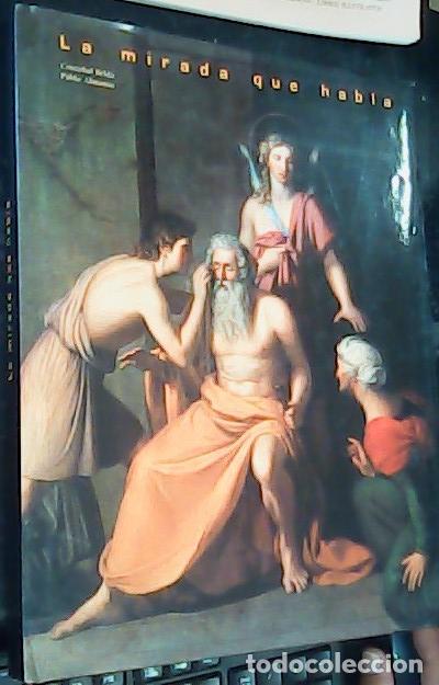 Libri di seconda mano: La mirada que habla. Proyecto Huellas - BELDA, Crist&oacute;bal y ALMANSA, Pablo: