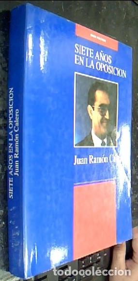 B&uuml;cher: Siete a&ntilde;os en la oposici&oacute;n (Selecci&oacute;n de discursos y debates) - CALERO RODR&Iacute;GUEZ, Juan Ram&oacute;n:
