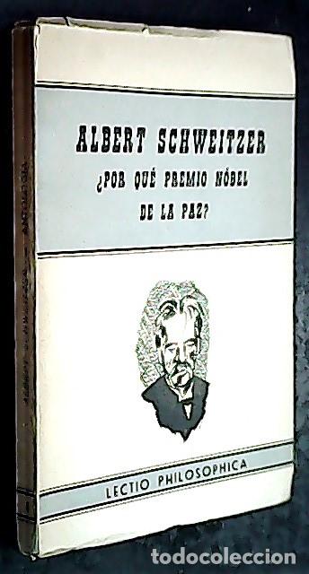 Libri di seconda mano: Albert Schweitzer &oslash;Por qu&eacute; Premio Nobel de la Paz? Una antolog&iacute;a seleccionada, traducida y prologada