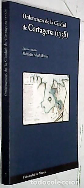 Libros: Ordenanzas de la ciudad de Cartagena (1738) - ABAD MERINO, Mercedes: