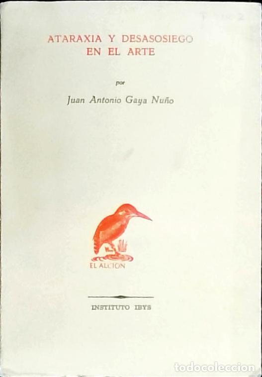 Libri di seconda mano: Ataraxia y desasosiego en el arte - GAYA NU&Ntilde;O, Juan Antonio: