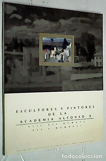 Libri di seconda mano: Escultores y pintores de la Academia Alfonso X. Exposici&oacute;n Organizada con motivo del primer cincuent