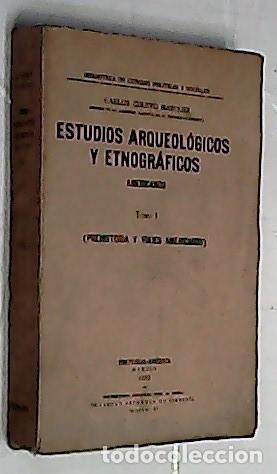 Libros: Estudios arqueol&oacute;gicos y etnogr&aacute;ficos. Tomo I: Prehistoria y viajes americanos - CUERVO M&Aacute;RQUEZ, Car