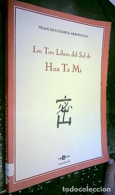 B&uuml;cher: Los tres libros del sol de Hua Ta Mi - FLORES ARROYUELO, Francisco J.: