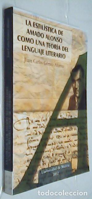 B&uuml;cher: La estil&iacute;stica de Amado Alonso como una teor&iacute;a del lenguaje literario - G&Oacute;MEZ ALONSO, Juan Carlos:
