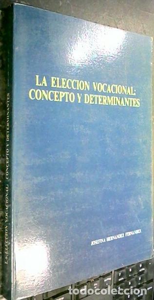 Libri di seconda mano: La elecci&oacute;n vocacional: Concepto y determinantes - HERN&Aacute;NDEZ FERN&Aacute;NDEZ, Josefina: