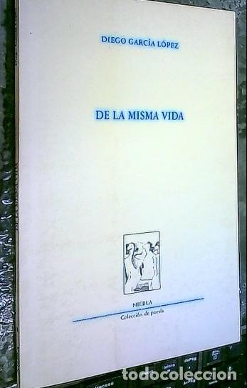 Libros: De la misma vida - GARC&Iacute;A L&Oacute;PEZ, Diego: - Foto 1