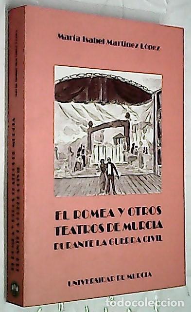 books: El Romea y otros teatros de Murcia durante la guerra civil - MART&Iacute;NEZ LOPEZ, Mar&iacute;a Isabel: