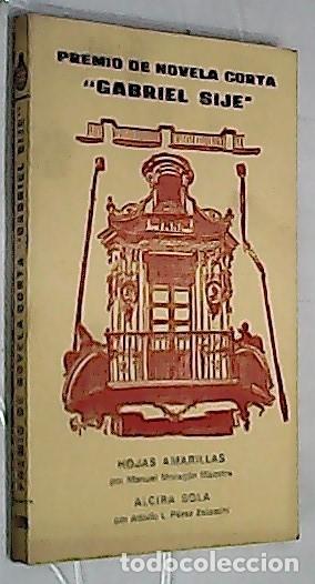 Libri di seconda mano: Hojas amarillas. Alcira sola. Premio de novela corta &rdquo;Gabriel Sije&rdquo; - MORAG&Oacute;N MAESTRE, Manuel y P&Eacute;RE