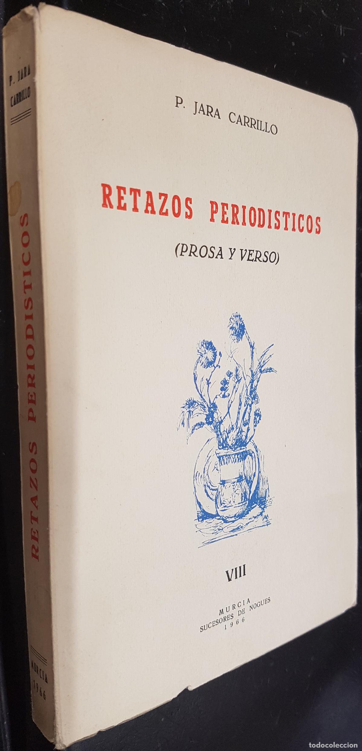 Libros: Retazos period&iacute;sticos (Prosa y versos) - JARA CARRILLO, Pedro: - Foto 1
