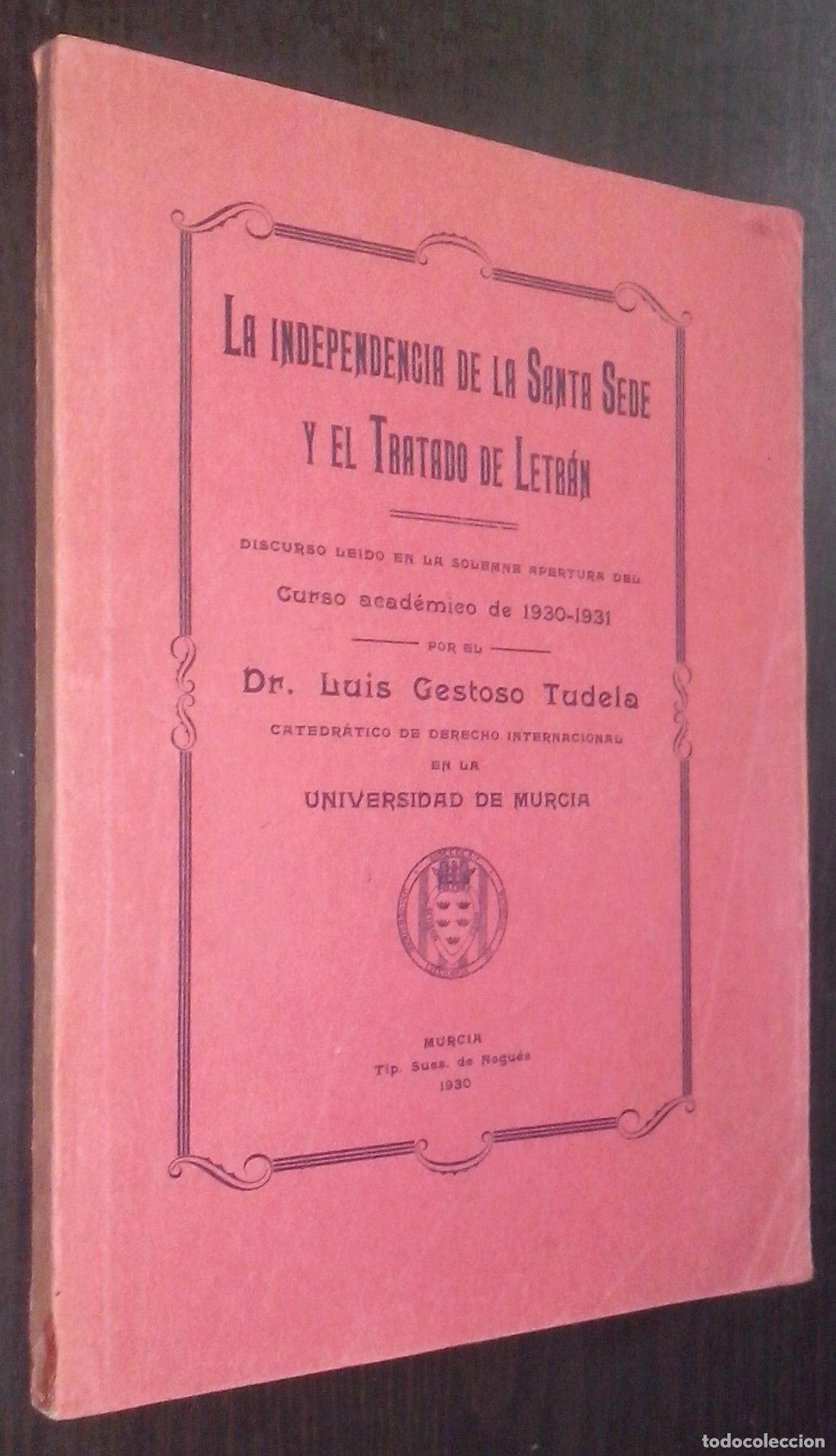 Libri di seconda mano: La independencia de la Santa Sede y el tratado de Letr&aacute;n. Discurso le&iacute;do en la solemne apertura del