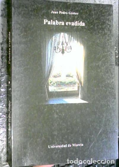 Libros: Palabra evadida - G&Oacute;MEZ, Juan Pedro: - Foto 1