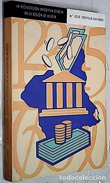 B&uuml;cher: Las reformas tributarias y la recaudaci&oacute;n impositiva directa en la Regi&oacute;n de Murcia en el periodo 19