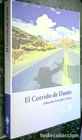 Libri di seconda mano: El Corrido de Dante - GONZ&Aacute;LEZ VIA&Ntilde;A, Eduardo: