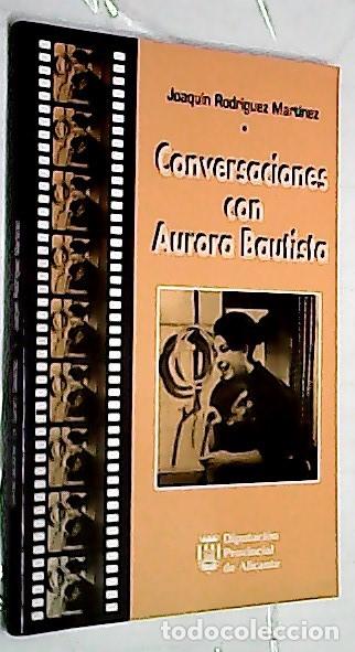 books: Conversaciones con Aurora Bautista - RODR&Iacute;GUEZ MART&Iacute;NEZ, Joaqu&iacute;n: