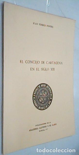 Libri di seconda mano: El concejo de Cartagena en el siglo XIII - TORRES FONTES, Juan: