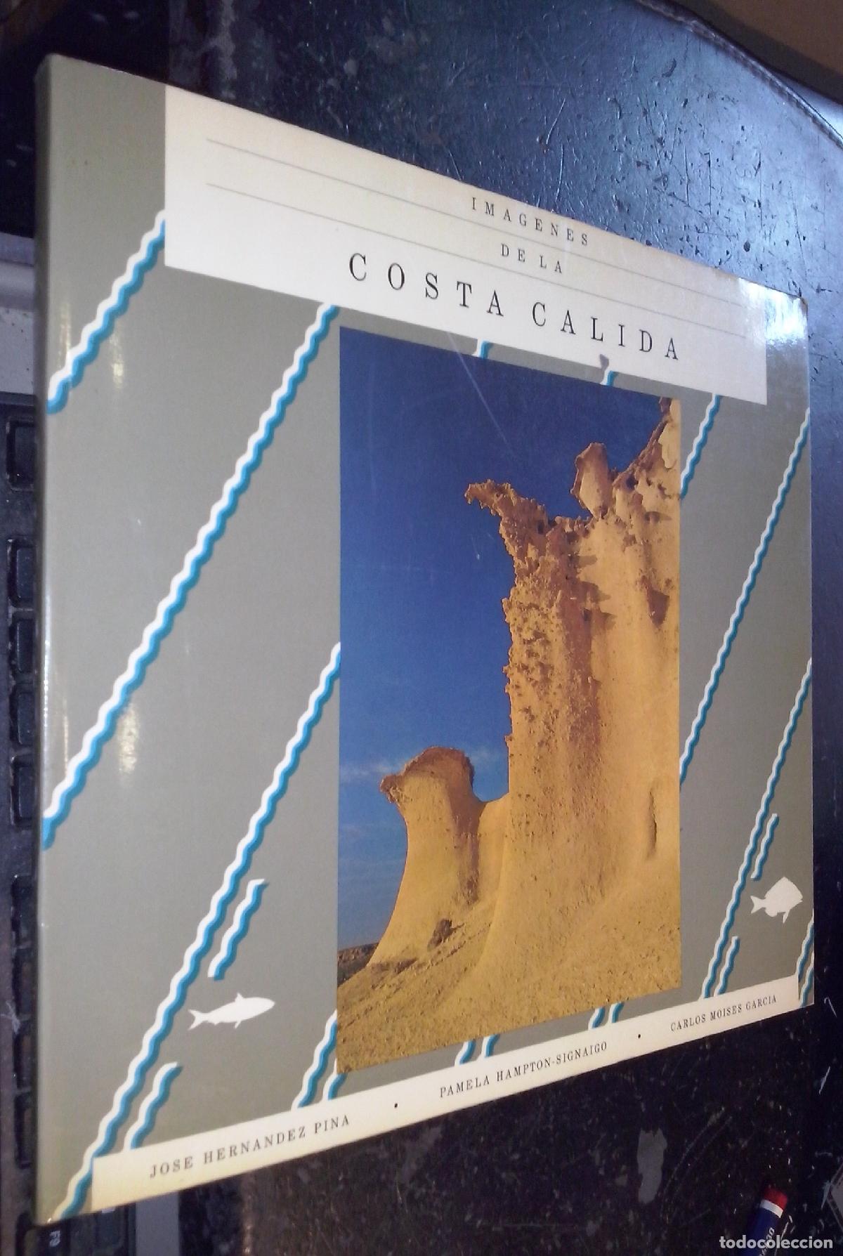 Livros em segunda m&atilde;o: Im&aacute;genes de la Costa C&aacute;lida - HERN&Aacute;NDEZ PINA, Jos&eacute;; HAMPTON-SIGNAIGO, Pamela y GARC&Iacute;A, Carlos Mois&eacute;s