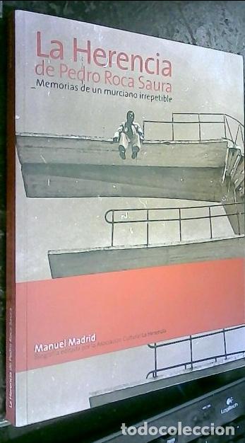 Libri di seconda mano: La Herencia de Pedro Roca Saura. Memorias de un murciano irrepetible - MADRID, Manuel: