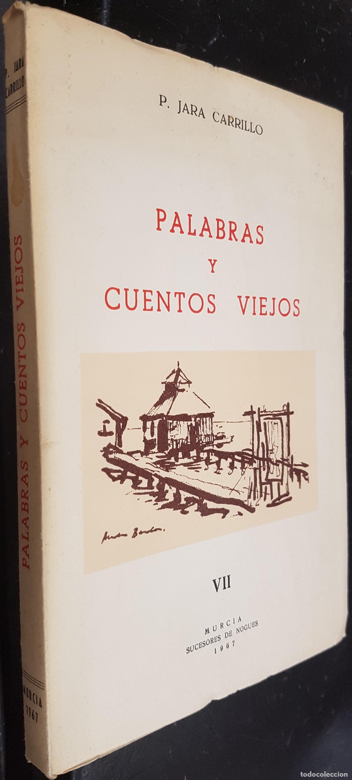Libri di seconda mano: Palabras y cuentos viejos - JARA CARRILLO, Pedro: