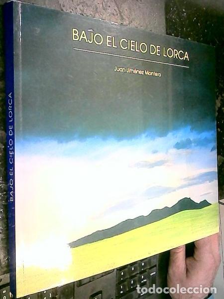 B&uuml;cher: Bajo el cielo de Lorca - JIM&Eacute;NEZ MONTERO, Juan: