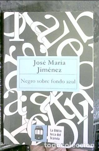 Libros: Negro sobre fondo azul - JIM&Eacute;NEZ, Jos&eacute; Mar&iacute;a: