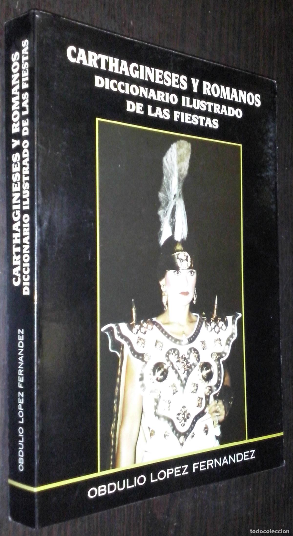 Libri di seconda mano: Carthagineses y romanos. Diccionario ilustrado de las fiestas - L&Oacute;PEZ FERN&Aacute;NDEZ, Obdulio: