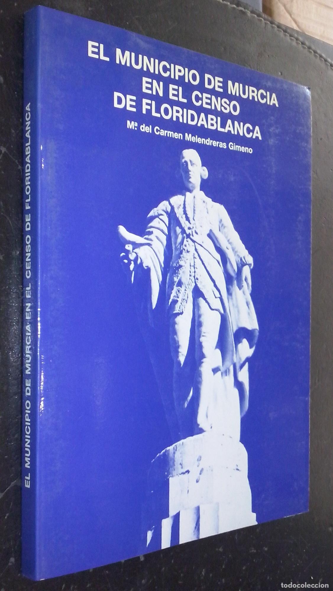 B&uuml;cher: El municipio de Murcia en el censo de Floridablanca - MELENDRERAS GIMENO, Mar&iacute;a del Carmen:
