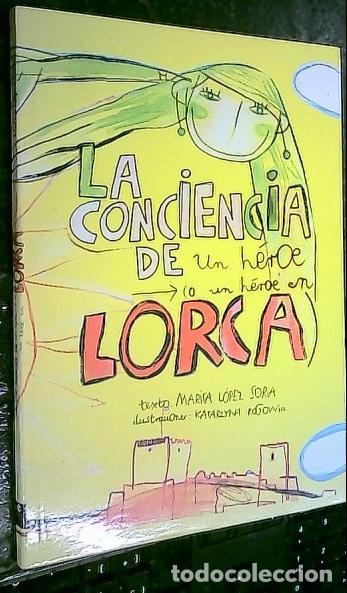 Libri di seconda mano: La conciencia de un h&eacute;roe (O un h&eacute;roe en Lorca) - L&Oacute;PEZ SORIA, Marisa: