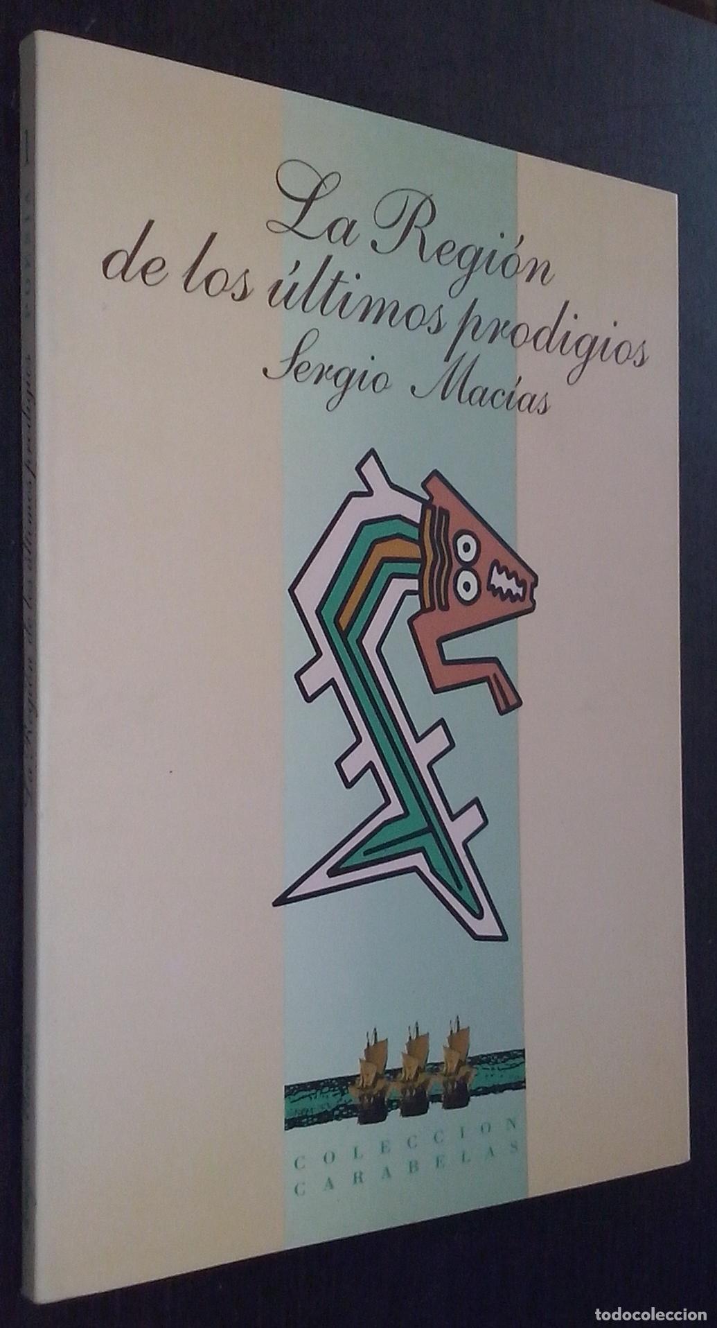 Libros: La Regi&oacute;n de los &uacute;ltimos prodigios - MAC&Iacute;AS, Sergio: