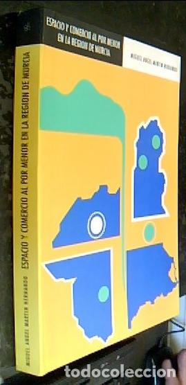 B&uuml;cher: Espacio y comercio al por menor en la Regi&oacute;n de Murcia - MART&Iacute;N HERNANDO, Miguel &aacute;ngel:
