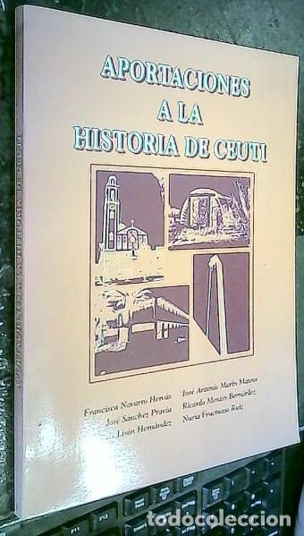 books: Aportaciones a la historia de Ceut&iacute; - MONTES BERN&Aacute;RDEZ, Ricardo:
