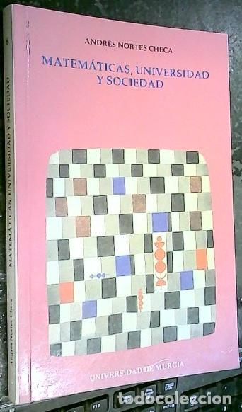 Libri di seconda mano: Matem&aacute;ticas, universidad y sociedad - NORTES CHECA, Andr&eacute;s: