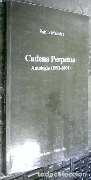 books: Cadena perpetua. Antolog&iacute;a 1993-2001 - M&Eacute;NDEZ, Pablo: