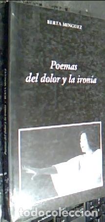 Libros: Poemas del dolor y la iron&iacute;a - M&Iacute;NGUEZ FRUTOS, Berta: - Foto 1