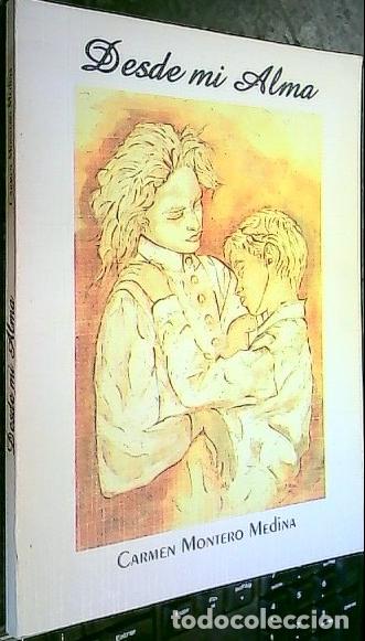 Libri di seconda mano: Desde mi alma - MONTERO MEDINA, Carmen: