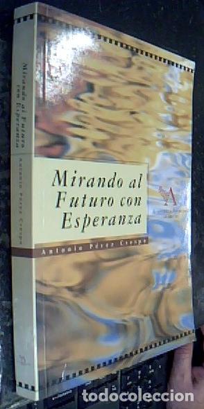 B&uuml;cher: Mirando al futuro con esperanza - P&Eacute;REZ CRESPO, Antonio: