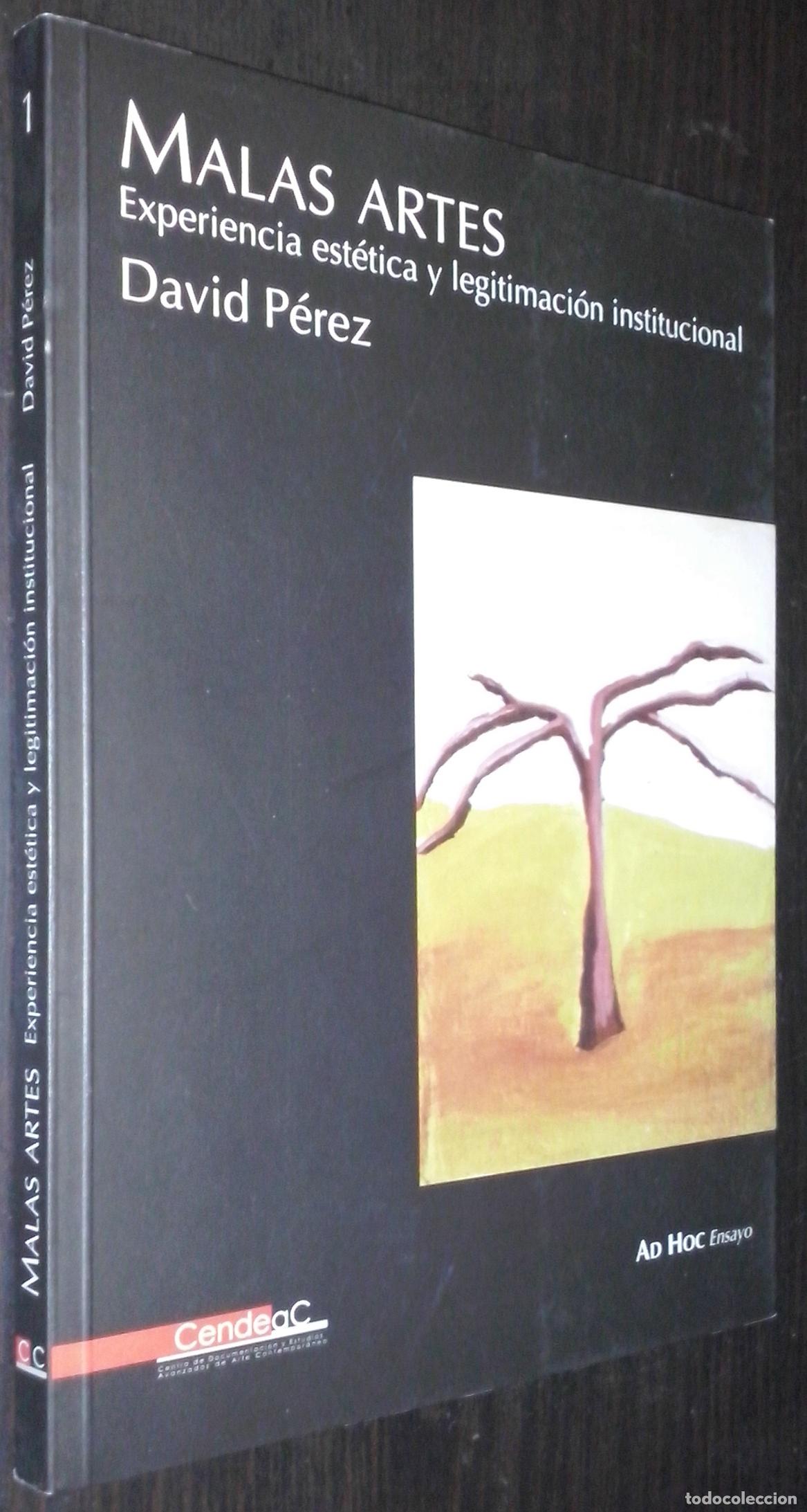 books: Malas artes. Experiencia est&eacute;tica y legitimaci&oacute;n institucional - P&Euml;REZ, David: